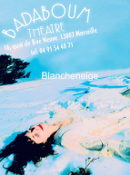 Blancheneige - Badaboum théâtre production
