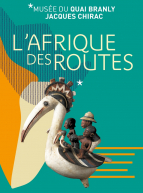 Expo L'Afrique des routes au Musée du Quai Branly Jacques Chirac