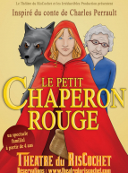 Le Petit Chaperon Rouge - Théâtre RisCochet