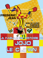 La fabuleuse histoire de Jojo le clown