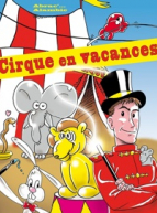 Cirque en vacances - Benoît Rosemond