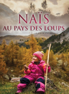 Mois du doc : Affiche du film Naïs au Pays des Loups, une petite fille au milieu des montagnes
