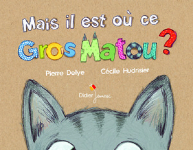 Mais il est où ce gros matou ? de P. Delye et C. Hudrisier