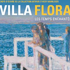 Expo "Villa Flora. Les temps enchantés"