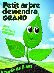 Petit arbre deviendra grand