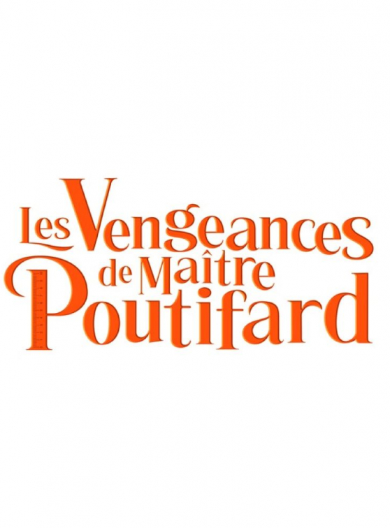 Affiche les Vengeances de Maître Poutifard