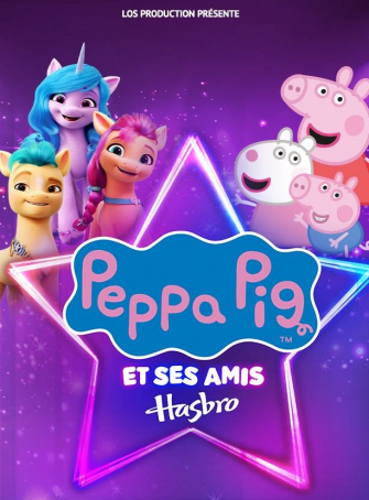 Peppa Pig et ses amis Hasbro : le spectacle pour enfants