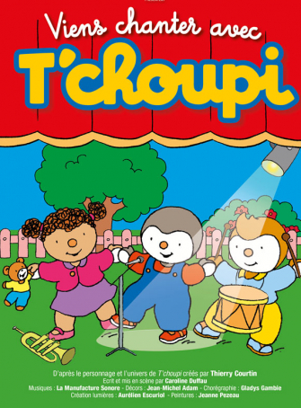 Viens chanter avec T'Choupi : spectacle enfant