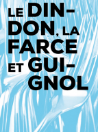 Le Dindon, la Farce et Guignol