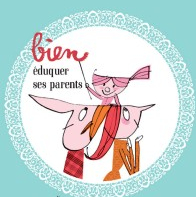 Bien éduquer ses parents