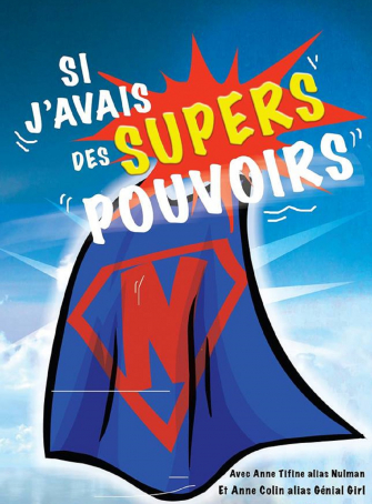 Si j'avais des supers pouvoirs - Spectacle