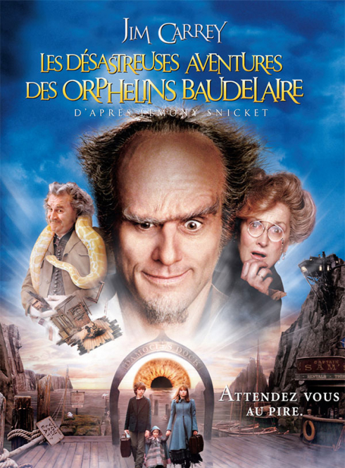 Les Désastreuses aventures des orphelins Baudelaire - Affiche française