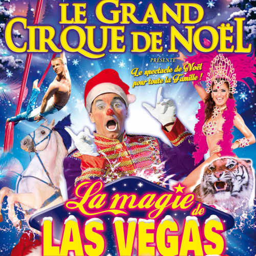 Medrano - Le Grand Cirque de Noël de Bordeaux - La Magie de Las Vegas