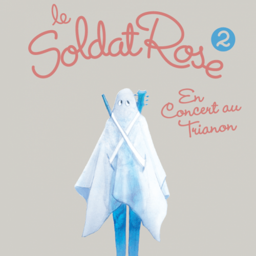 Le Soldat Rose 2 au Trianon