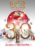 Les 30 ans du Cirque Arlette Gruss - Ecris l'histoire !