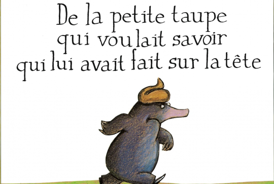 De la petite taupe qui voulait savoir qui lui avait fait sur la tête