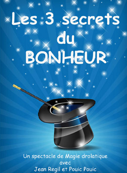 Les 3 secrets du bonheur - Jean Régil