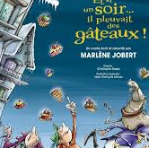 Et si un soir... Il pleuvait des gâteaux