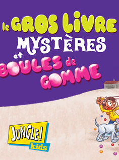 Le gros livre des mystères et boules de gomme_jeux-concours@editions Jungle