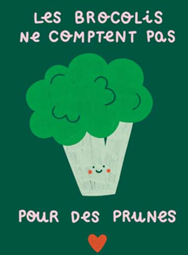 Les brocolis ne comptent pas pour des prunes