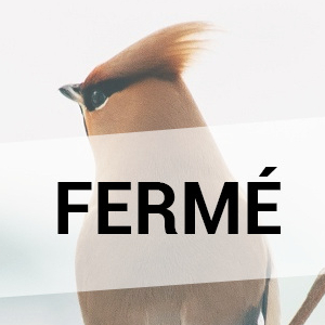 Maison des oiseaux - Fermée