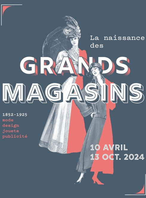 Expo La naissance des grands magasins. Mode, design, jouets, publicité, 1852-1925 : affiche