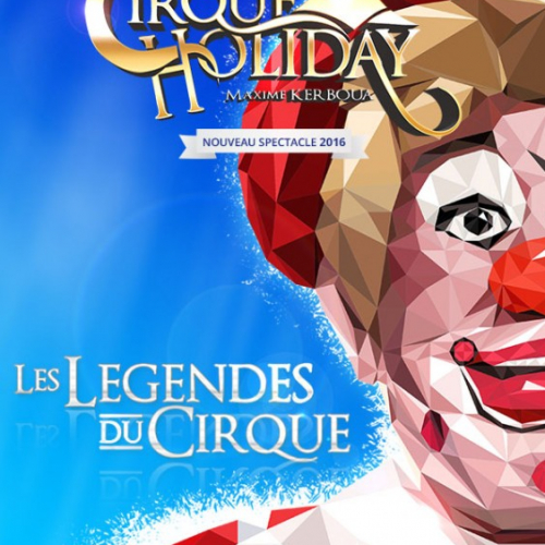 Les légendes du cirque - Cirque Holiday