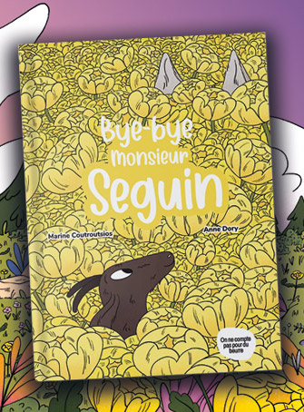 Gagnez un album "Bye-Bye Monsieur Seguin"