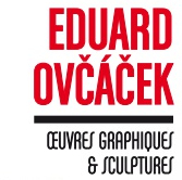 Eduard Ovčáček : Oeuvres graphiques et sculptures