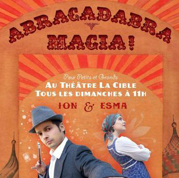 Abracadabra Magia - Théâtre de la Cible