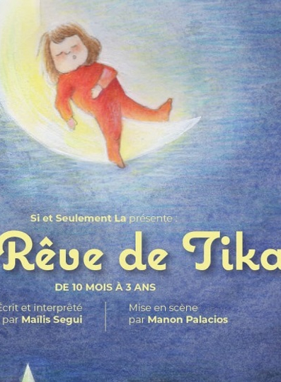 Le rêve de Tika - Cie Si et seulement La
