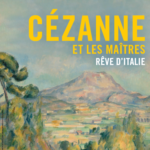 Expo Cézanne et les maîtres. Rêve d'Italie - Affiche