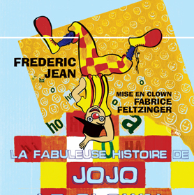 La fabuleuse histoire de Jojo le clown