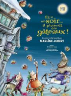 Et si un soir... Il pleuvait des gâteaux