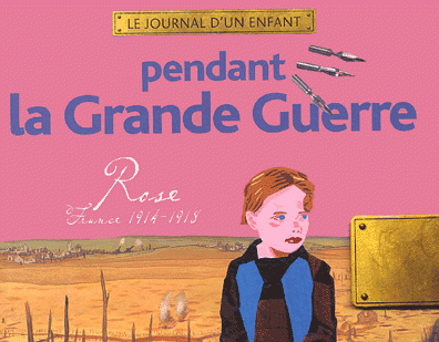 Journal d'un enfant pendant la Grande Guerre : Rose