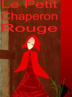 Le Petit Chaperon rouge - Evelyn Nouaille
