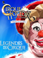 Les légendes du cirque - Cirque Holiday