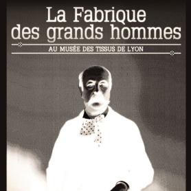 La Fabrique des grands hommes