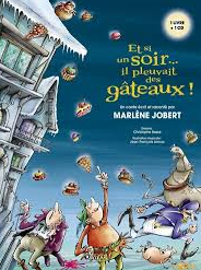 Et si un soir... Il pleuvait des gâteaux