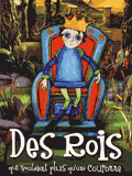 Des rois qui voulaient plus qu'une couronne