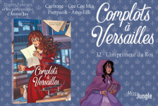 Gagnez le tome 12 de "Complots à Versailles"