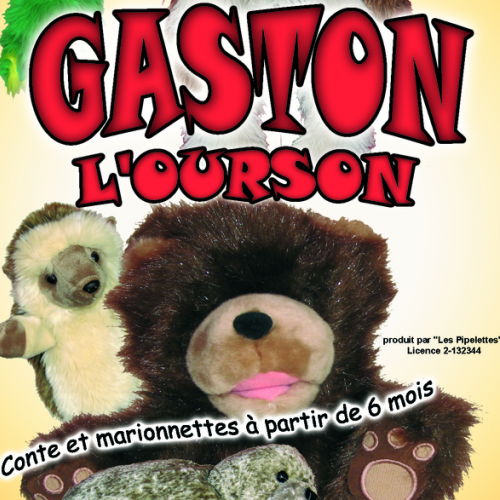 Gaston l'ourson - Cie des Pipelettes