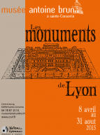 Expo Les Monuments de Lyon Musée Antoine Brun