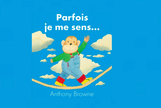 Parfois je me sens... Anthony Browne